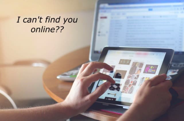I can't find you online