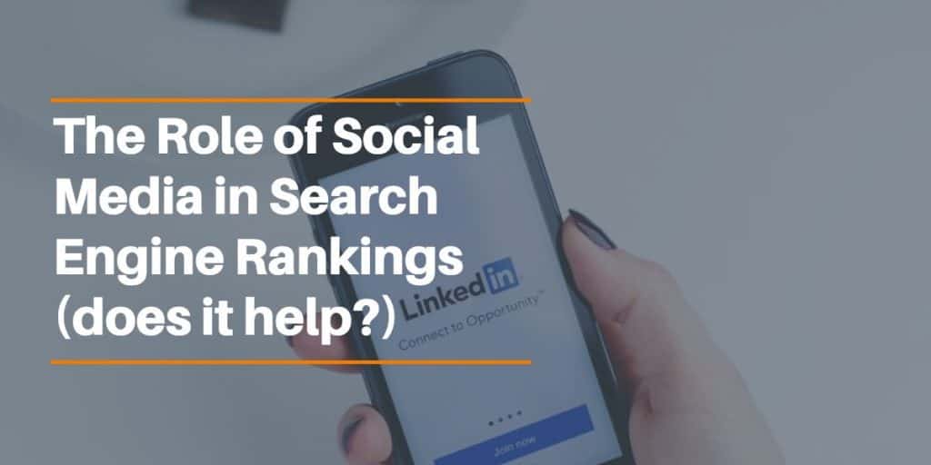 Role of Social Media in Search Engine Rankings (does it help?)